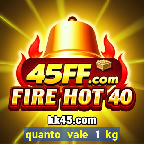 quanto vale 1 kg de lacre de latinha 2024